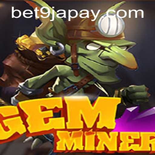 Exploring GemMiner: An Intriguing Adventure on Bet9ja