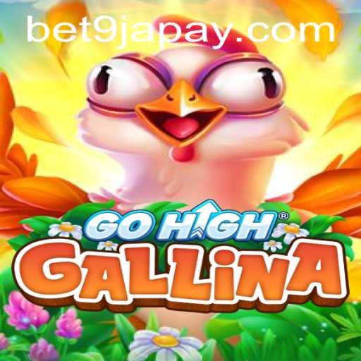 GoHighGallina: A Fresh Take on Betting Games with Bet9ja